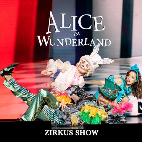 Keyvisual von „Alice im Wunderland – Zirkus Show”