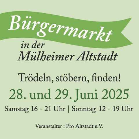 Bewerbung des Bürgermarkts Ende Juni in der Mülheimer Altstadt.