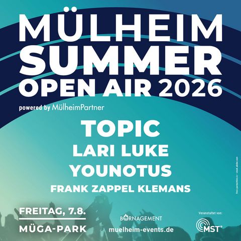 Keyvisual für das MÜLHEIM SUMMER OPEN AIR 2026 (Electronic Friday) mit Namen vom Line Up: TOPIC, LARI LUKE, YOUNOTUS, FRANK ZAPPEL KLEMANS